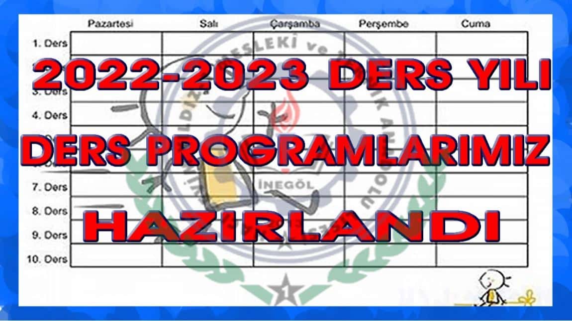 2022-2023 DERS YILI DERS PROGRAMLARIMIZ HAZIRLANDI